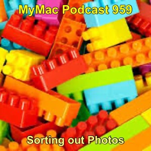 MyMac Podcast 959: Sorting out Photos