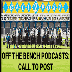 Ferst Off the Bench Podcast: The Original Call to Post, July 27th, 2023