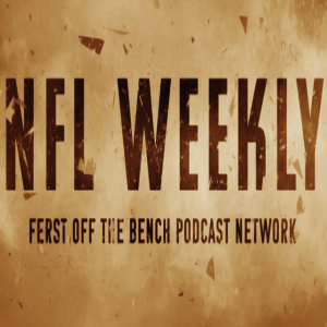 Ferst Off the Bench Podcast Network: NFL Weekly, Week One