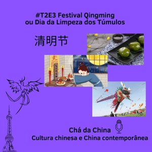 T2E3 O Festival de QingMing ou Dia da Limpeza dos Túmulos