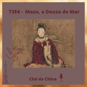 T3E4 - Mazu A Deusa do Mar