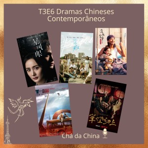 T3E6 - Dramas chineses contemporâneos