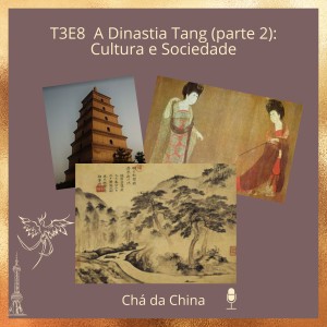 T3E8 - A Dinastia Tang pt2 - Sociedade e Cultura