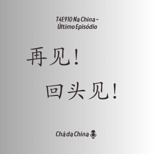 T4E10 Na China- Último Episódio