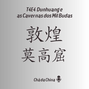 T4E4 - Dunhuang e as Cavernas dos Mil Budas