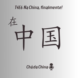 T4E6 - Na China, finalmente!