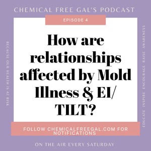 How Are Relationships affected by Mold Illness and EI/TILT Episode 4