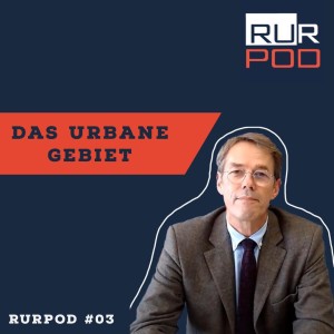 RURPOD #03 - Das Urbane Gebiet