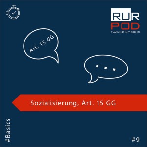 RURPOD #Basics 9 - Art. 15 GG und Sozialisierung