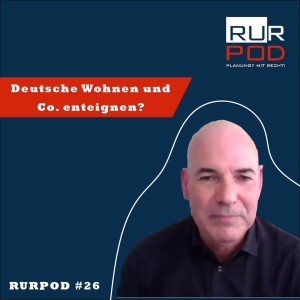 RURPOD #26 - Deutsche Wohnen & Co. enteignen? - RURPOD im Gespräch mit Prof. Dr. habil. Fabian Thiel
