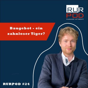 RURPOD #24 - Baugebot - ein zahnloser Tiger