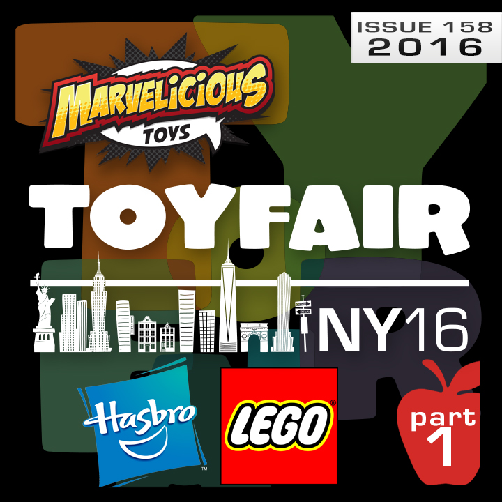 Issue 158: Toy Fair 2016 Pt 1 -- Hasbro, LEGO, Comicave, and more! -- Audio Edition