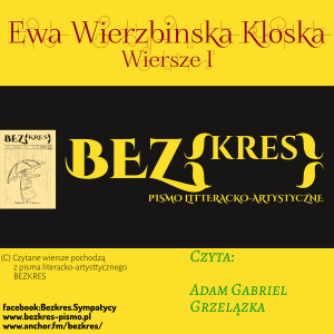 Ewa Wierzbinska-Kloska - Wiersze I