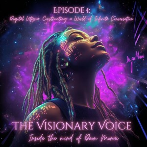 Episode 1: "Digital Utopia: Constructing a World of Infinite Conversation"