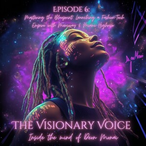 Episode 6: Mastering the Blueprint: Launching a Fashion-Tech Empire with Mercovay & Miami Highrise