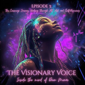 Episode 3: The Conscious Journey: Healing Through AI, Art, and Self-Discovery
