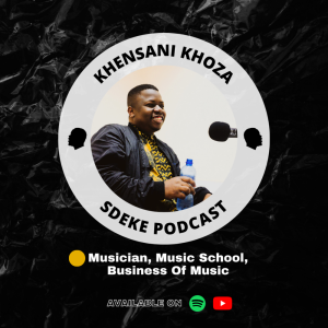 #0020 - Khensani Khoza: Musician, Music School, Business Of Music