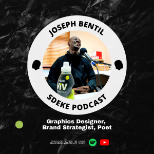 #0035 - Joseph Bentil: Graphics Designer, Brand Strategist, Poet
