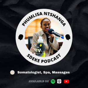 #0050 - Phumlisa Faith Ntshanga: Somatologist, Spa, Massages