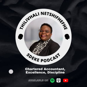 #0052 - Thilivhali Netshifhefhe: Chartered Accountant, Excellence, Discipline