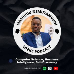 #0073 - Mashudu Nemutamvuni: Computer Science, Business Inteligence, Self-Discovery