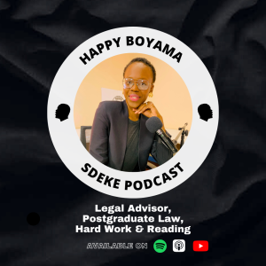 #0081 - Happy Boyama: Legal Advisor,  Postgraduate Law,  Hard Work & Reading