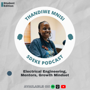 #SE0009 - Thandiwe Mnisi: Electrical Engineering, Mentors, Growth Mindset