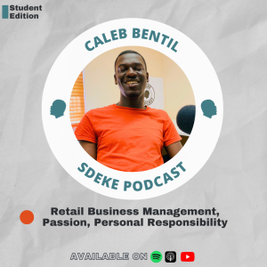 #SE010 - Caleb Bentil: Retail Business Management, Passion, Personal Responsibility