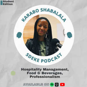 #SE014 - Karabo Shabalala: Hospitality Management, Food & Beverages, Professionalism