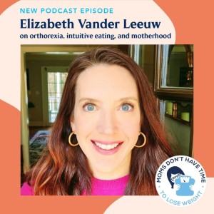 Elizabeth Vander Leeuw on orthorexia and more