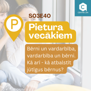 S03E40 Pietura vecākiem. Vardarbība un bērni, kā arī kā atbalstīt jūtīgus bērnus?