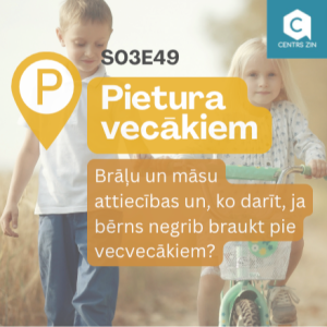 S03E49 Pietura vecākiem. Brāļu un māsu attiecības un, ko darīt, ja bērns negrib braukt pie vecvecākiem?