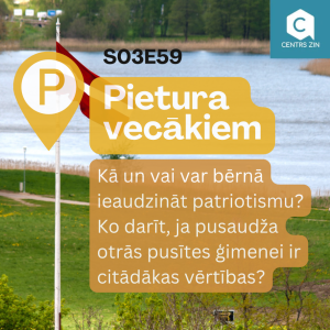 S03E59 Pietura vecākiem. Kā un vai var bērnā ieaudzināt patriotismu?