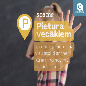 S03E82 Pietura vecākiem. Ko darīt, ja bērns uz visu atbild ar "nē"? Kā arī - ko nozīmē draudzēšanās?