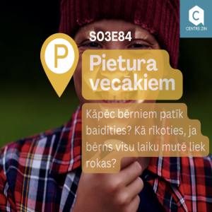 S03E84 Pietura vecākiem. Kāpēc bērniem patīk baidīties? Kā rīkoties, ja bērns visu laiku mutē liek rokas?