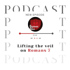 Lifting the veil on Romans 7