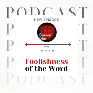 GofG Intro - Foolishness of the Word