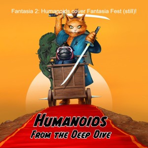 Fantasia 2: Humanoids cover Fantasia Fest (still)!
