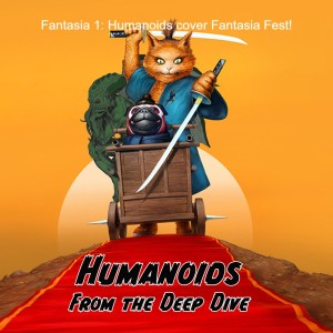 Fantasia 1: Humanoids cover Fantasia Fest!