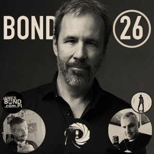 James Bond Team PL - 54 - Denis Villeneuve reżyserem Bonda 26!!!