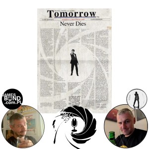 James Bond Team PL - Odcinek 23 - ”Jutro nie umiera nigdy” (”Tomorrow Never Dies”)