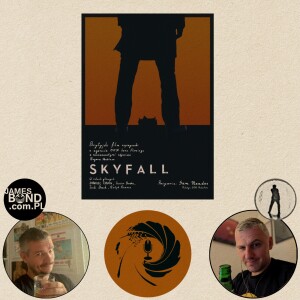 James Bond Team PL - Odcinek 30 - ”SKYFALL” cz.1