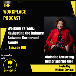 Episode 106: Working Parents: Navigating the Balance Between Career and Family with Christine Armstrong