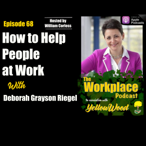 Episode 68: How to help people at work with Deborah Grayson Riegel