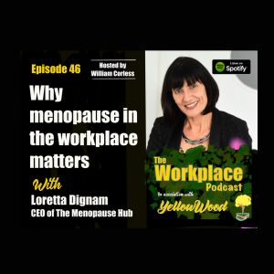 Episode 46: Why menopause in the workplace matters with Loretta Dignam