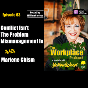 Episode 63: Conflict isn’t the problem, mismanagement is with Marlene Chism