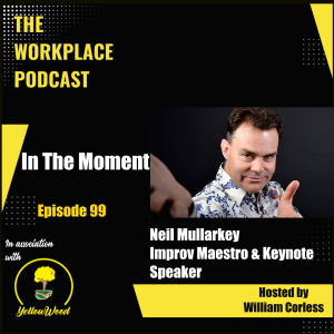 Episode 99: In the Moment with Neil Mullarkey