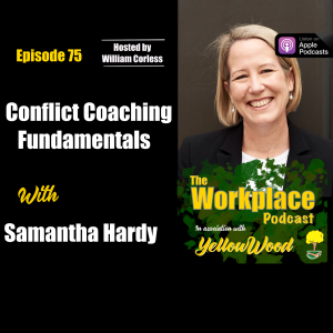 Episode75: Conflict Coaching Fundamentals with Samantha Hardy