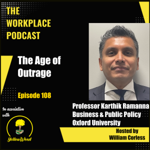 Episode 108: The Age Of Outrage with Professor Karthik Ramanna