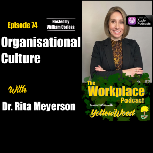Episode 74: Organisational Culture with Dr. Rita Meyerson